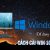 Hướng dẫn cài Windows và sử dụng dễ dàng
